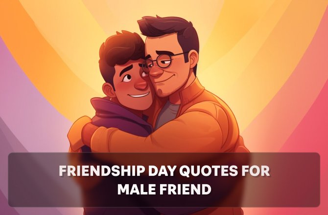 Friendship Day Quotes For Male Friend