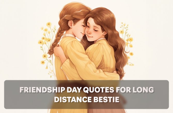 Friendship Day Quotes for Long Distance bestie