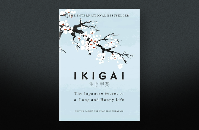  Ikigai: The Japanese Secret to a Long and Happy Life
